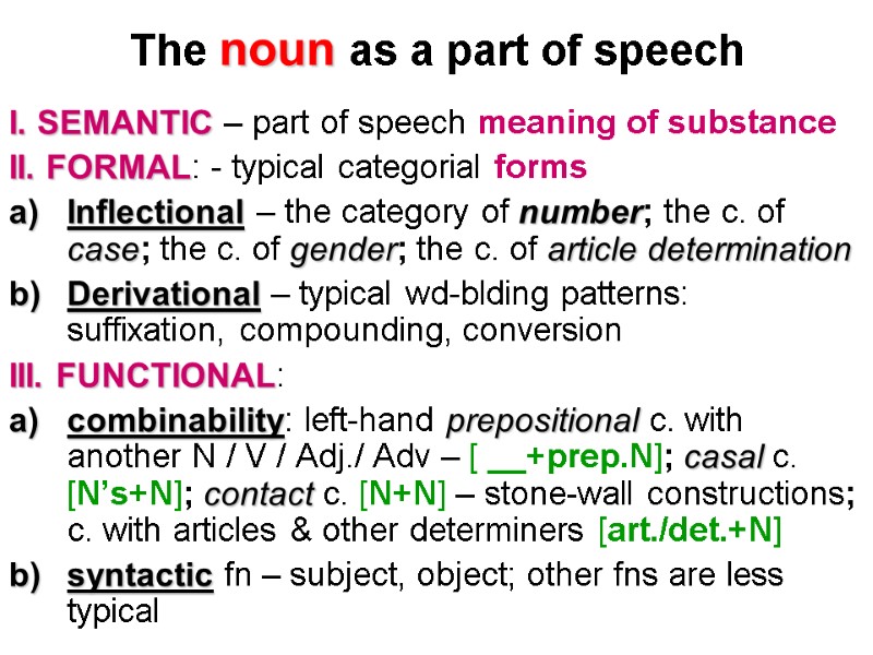 The noun as a part of speech I. SEMANTIC – part of speech meaning